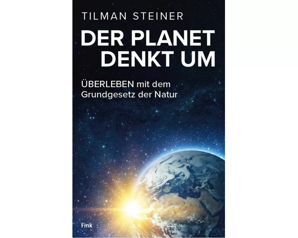 DER PLANET DENKT UM - ÜBERLEBEN mit dem Grundgesetz der Natur