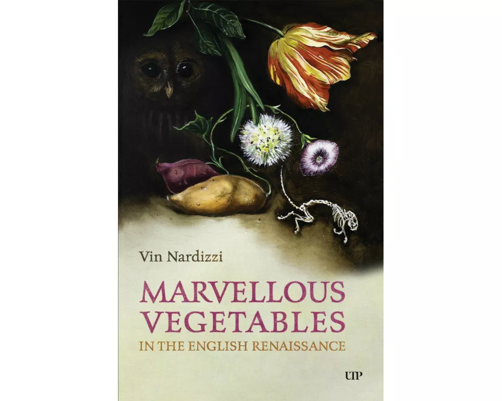Marvellous Vegetables in the English Renaissance
