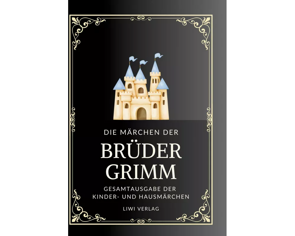 Grimms Märchen. Gesamtausgabe