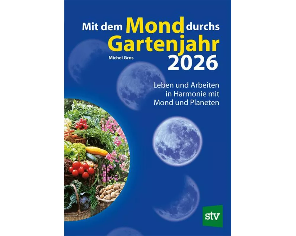 Mit dem Mond durchs Gartenjahr 2026
