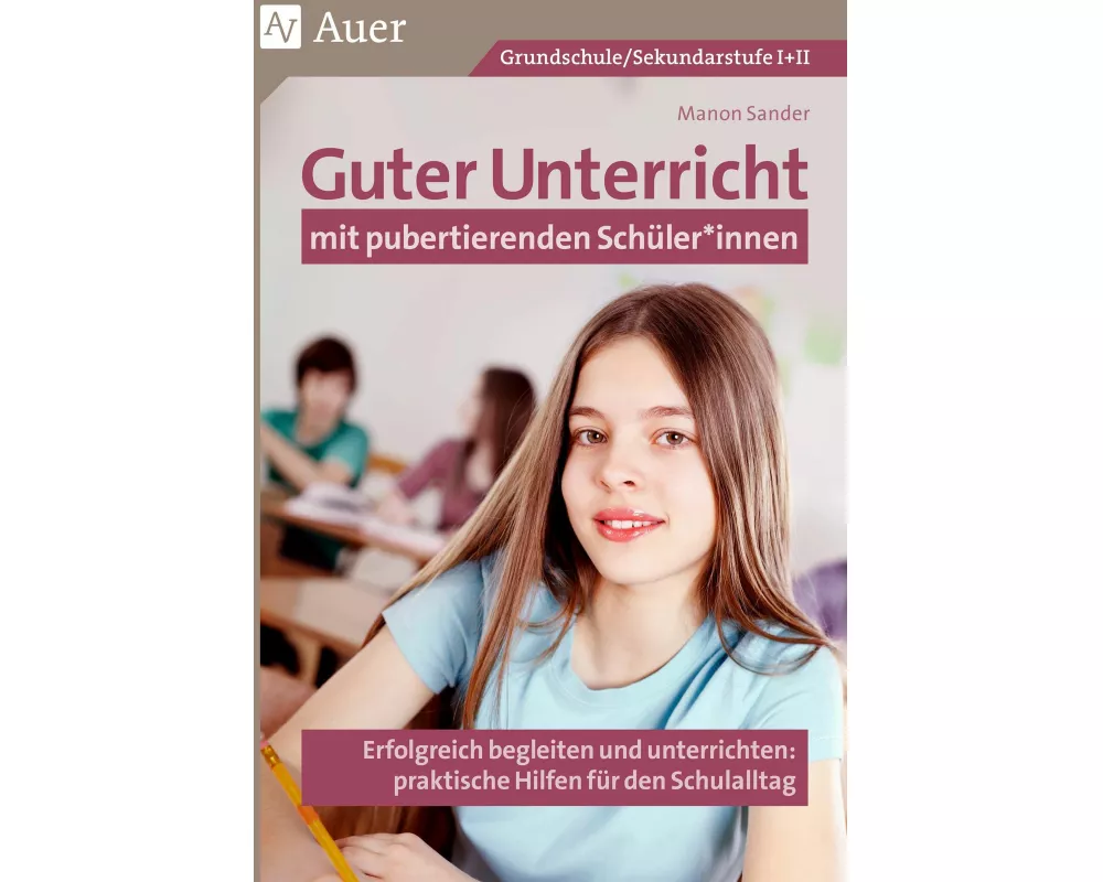 Guter Unterricht mit pubertierenden Schüler_innen