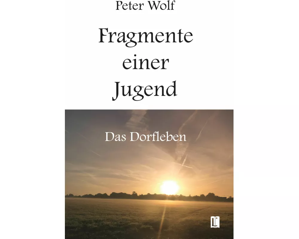 Fragmente einer Jugend - Das Dorfleben