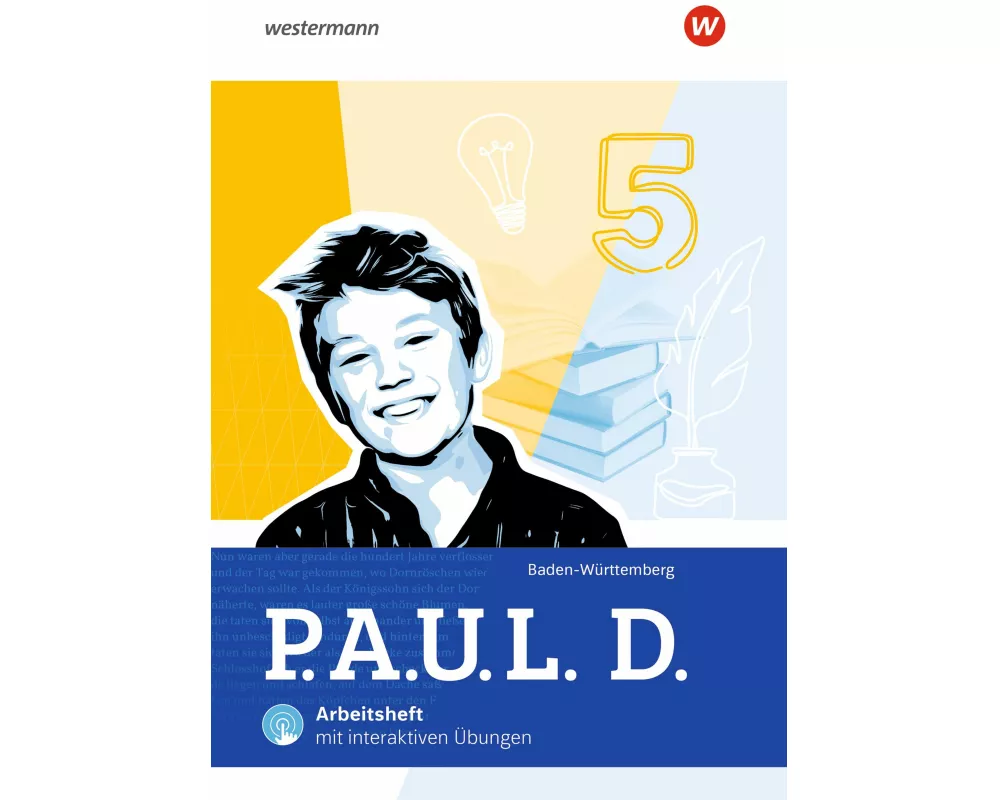 P.A.U.L. D. (Paul) 5. Arbeitsheft mit Interaktiven Übungen. Für Gymnasien und Gesamtschulen. Für Baden-Württemberg