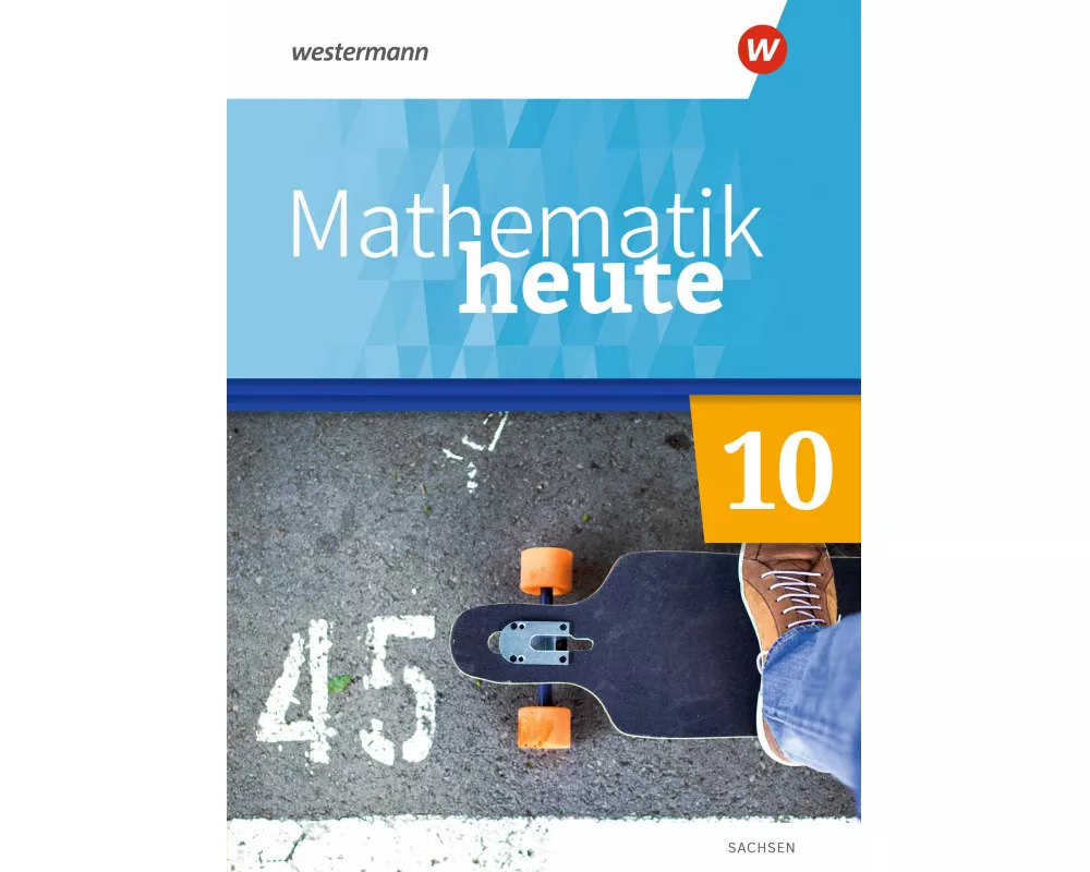 Mathematik heute 10. Schulbuch. Für Sachsen