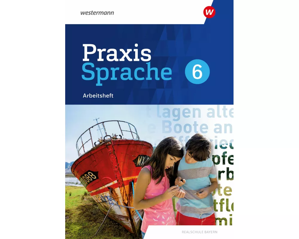 Praxis Sprache 6. Arbeitsheft. Für Realschulen in Bayern