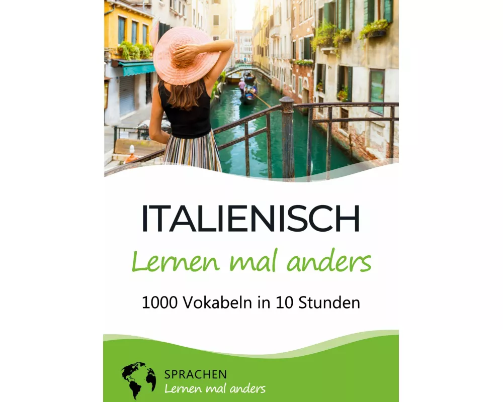 Italienisch lernen mal anders - 1000 Vokabeln in 10 Stunden
