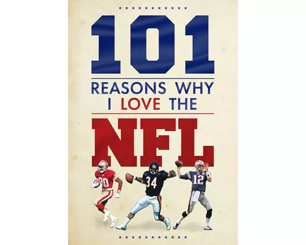 101 Reasons Why I Love the NFL