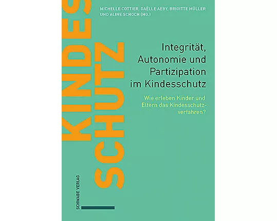 Integrität, Autonomie und Partizipation im Kindesschutz