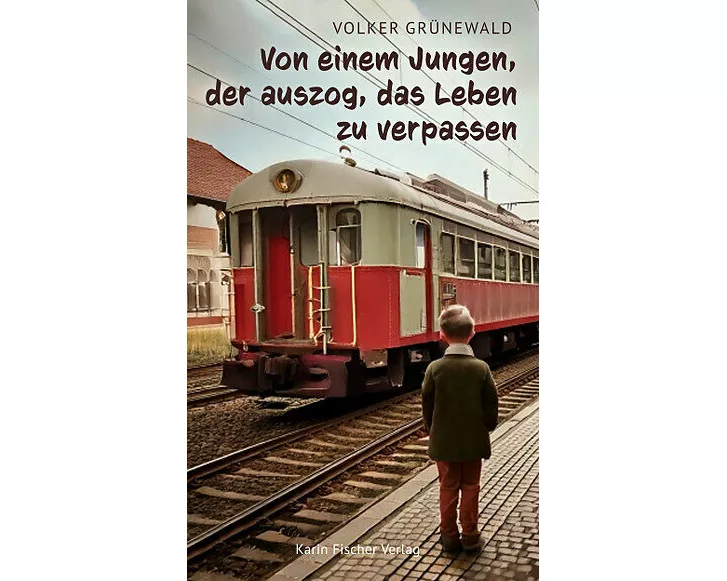 Von einem Jungen, der auszog, das Leben zu verpassen