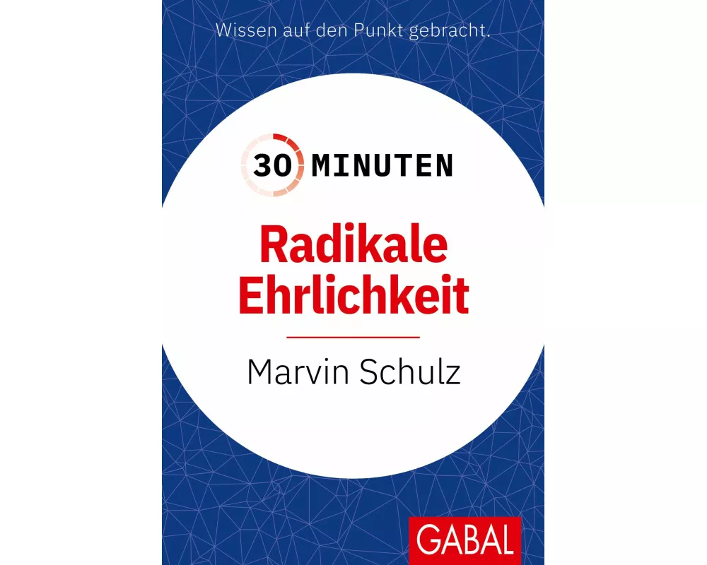30 Minuten Radikale Ehrlichkeit