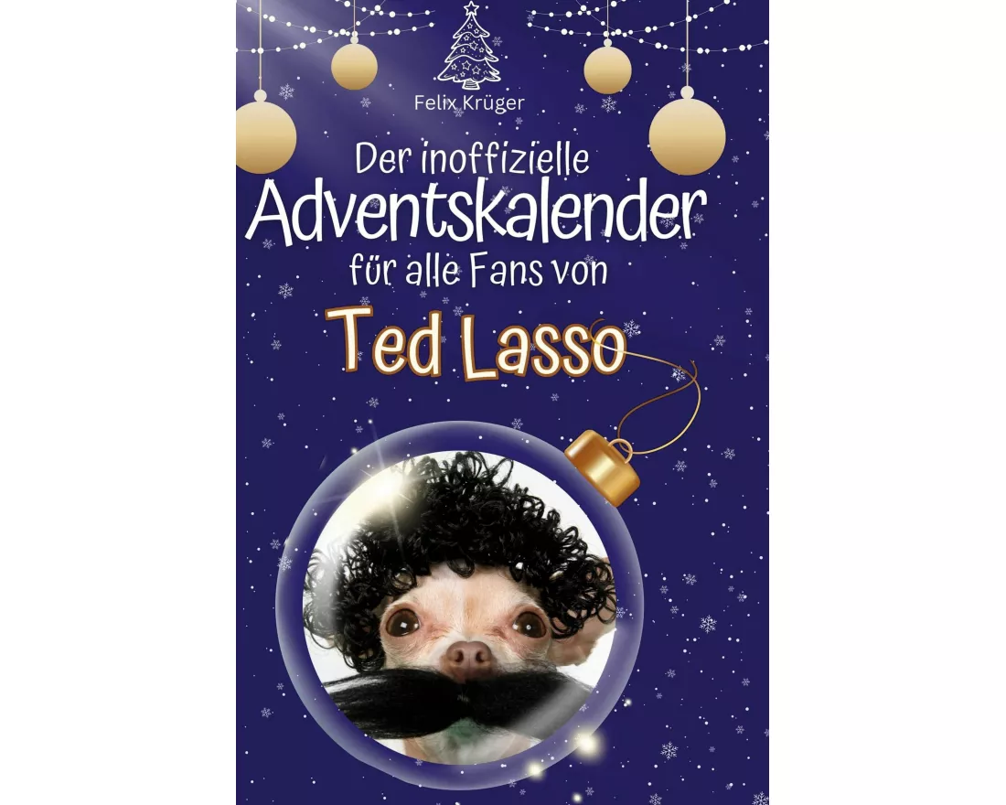 Der inoffizielle Adventskalender für alle Fans von Ted Lasso