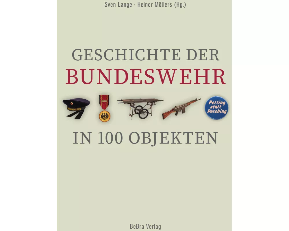 Geschichte der Bundeswehr in 100 Objekten