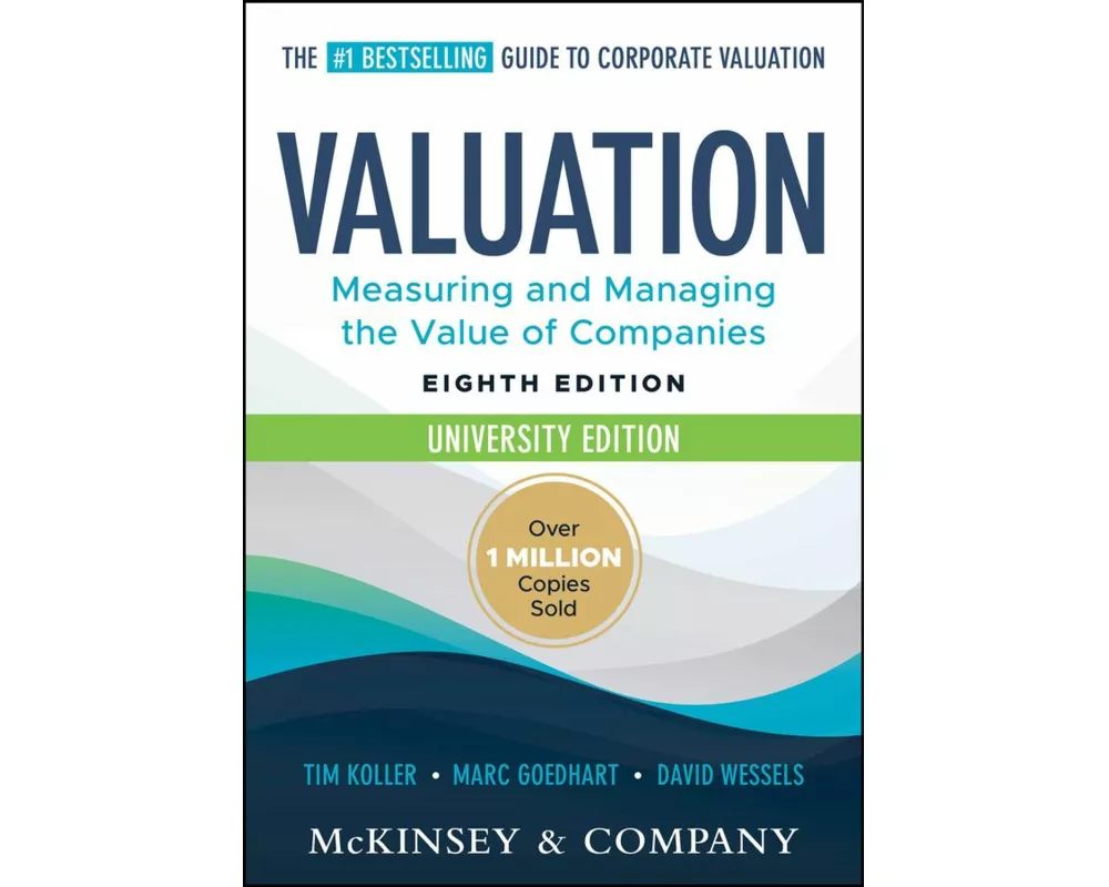 Valuation: Measuring and Managing the Value of Companies, University Edition