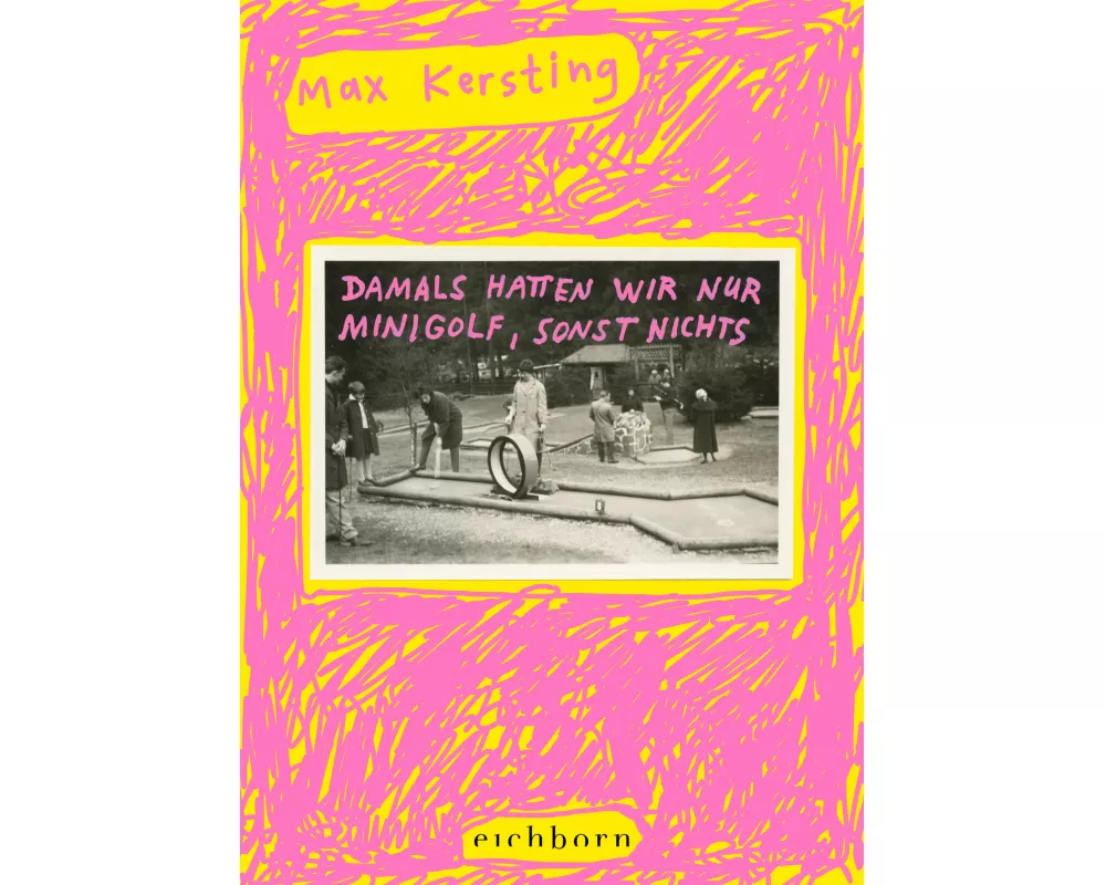 Damals hatten wir nur Minigolf, sonst nichts