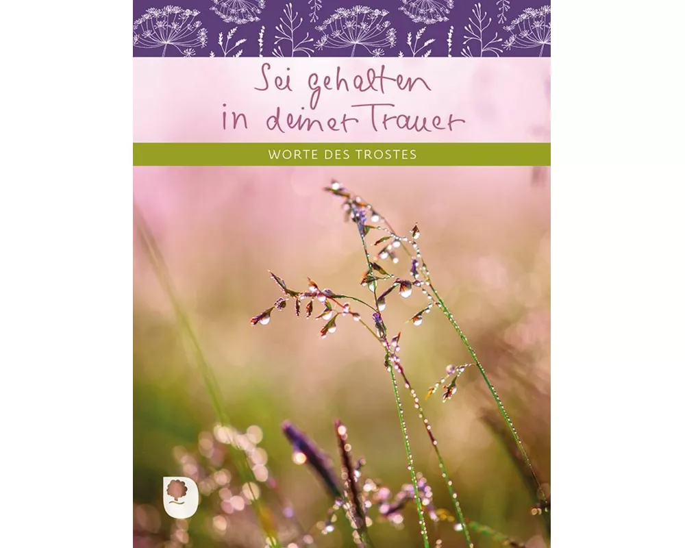 Sei gehalten in deiner Trauer