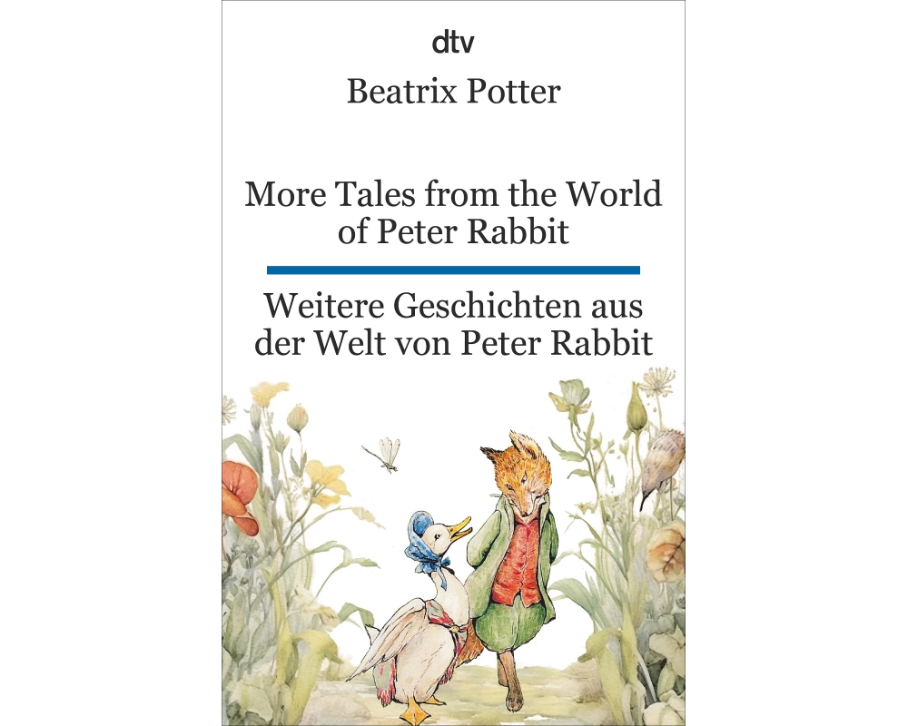 More Tales from the World of Peter Rabbit. Weitere Geschichten aus der Welt von Peter Rabbit