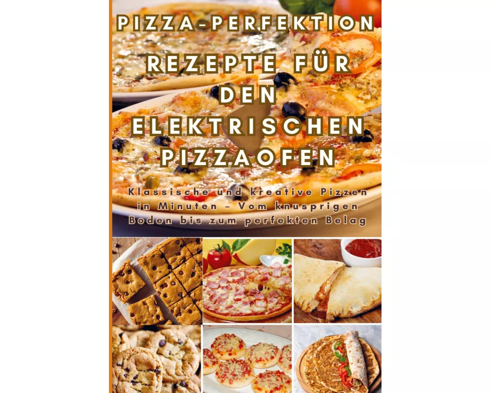 Pizza-Perfektion: Rezepte für den Elektrischen Pizzaofen