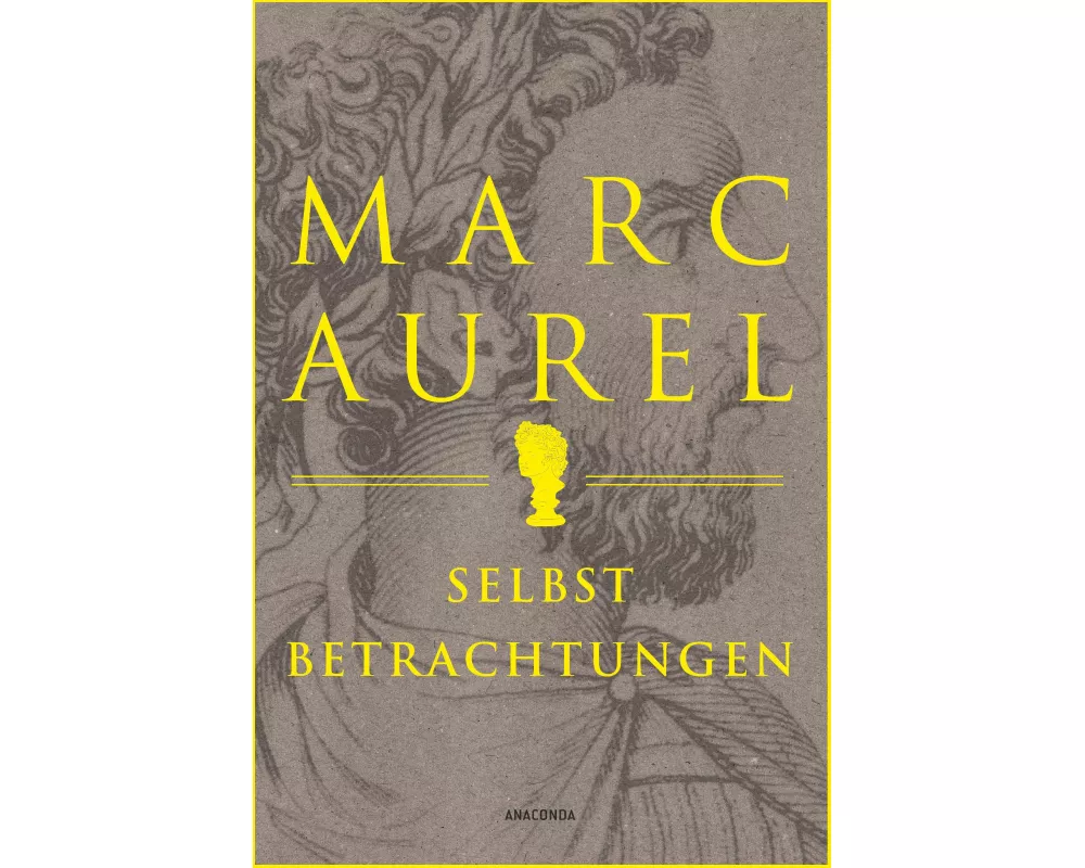 Marc Aurel. Selbstbetrachtungen