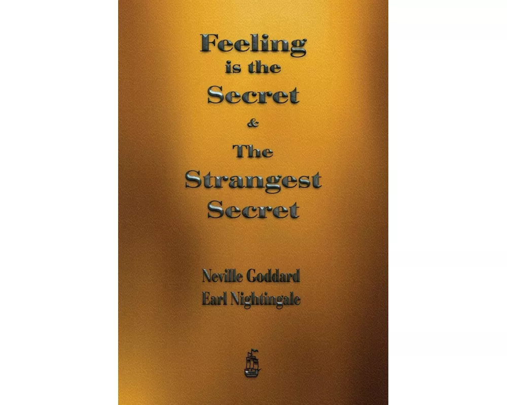 Feeling is the Secret and The Strangest Secret