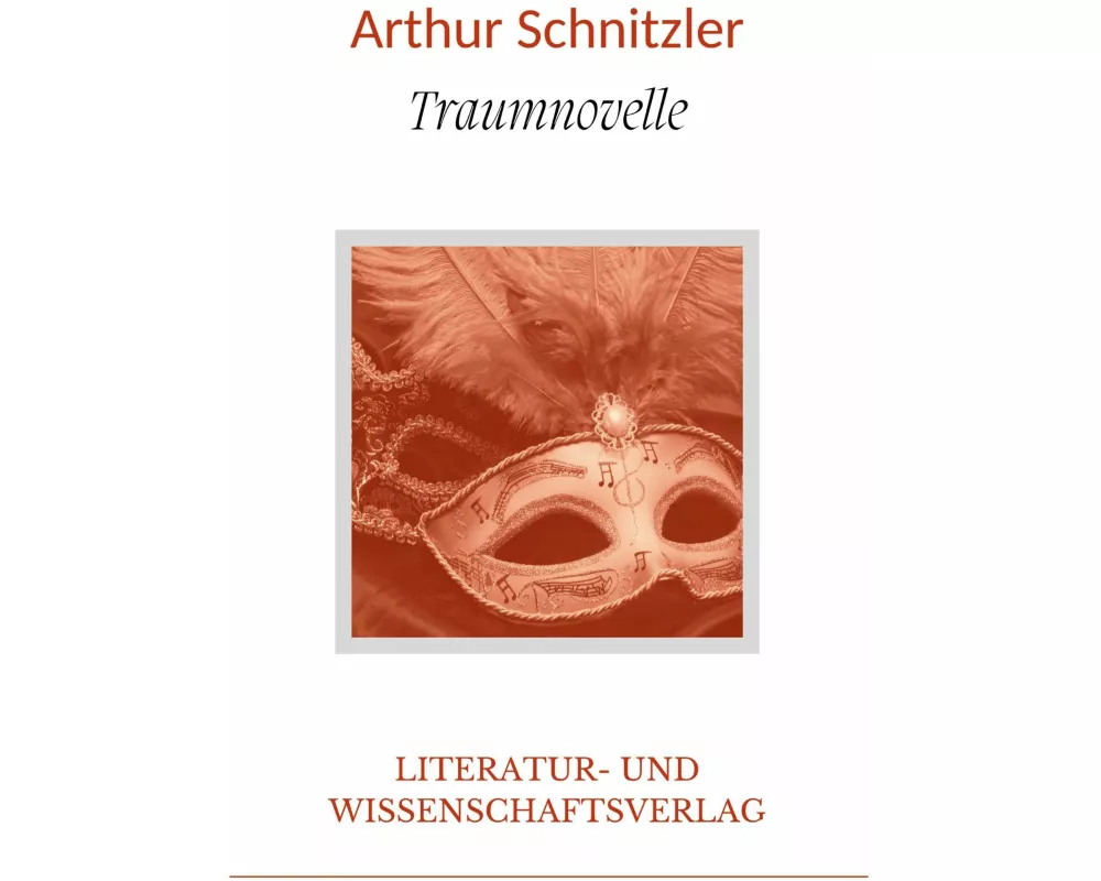 Arthur Schnitzler: Traumnovelle. Vollständige Neuausgabe