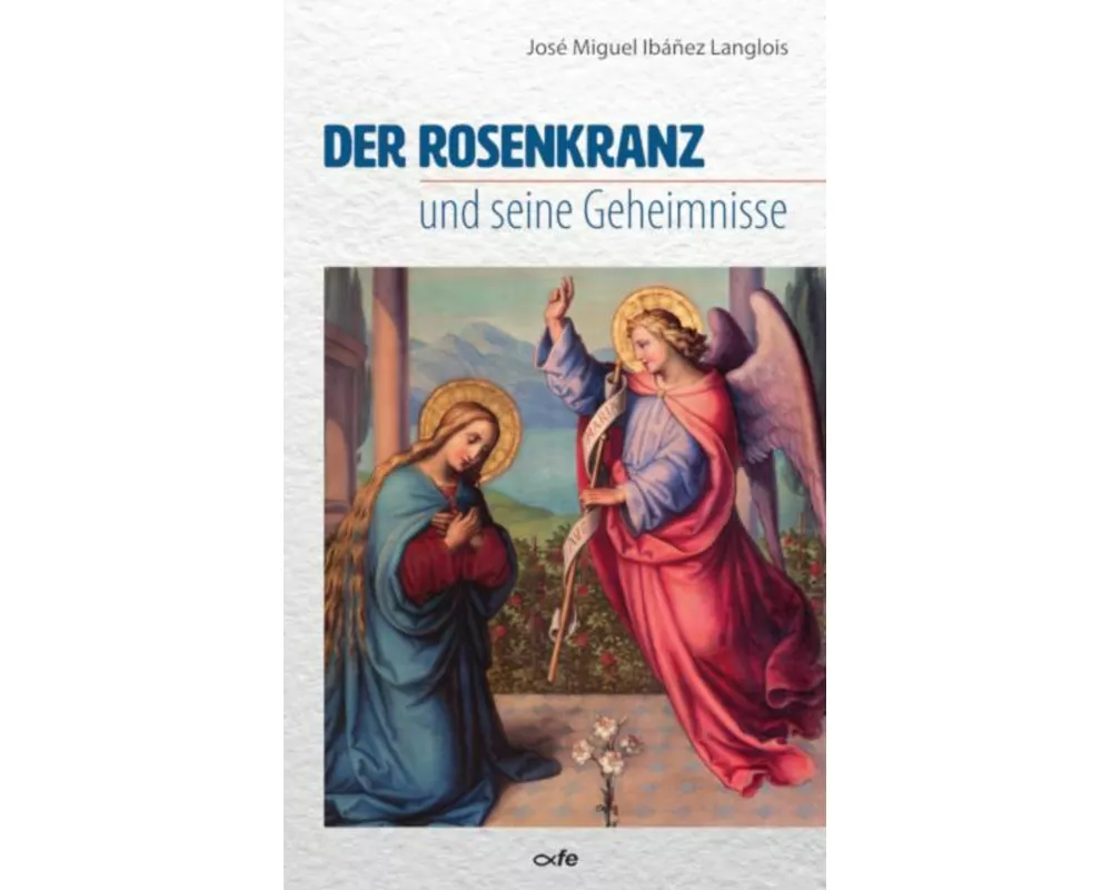 Der Rosenkranz und seine Geheimnisse