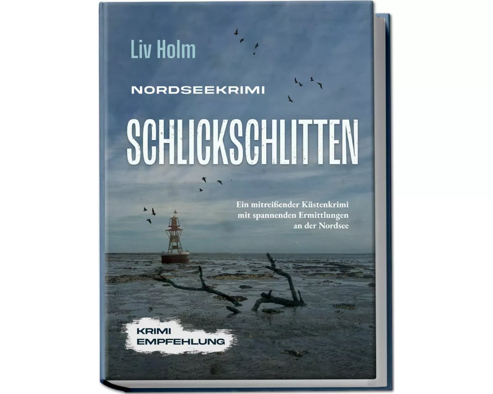 Nordseekrimi Schlickschlitten: Ein mitreißender Küstenkrimi mit spannenden Ermittlungen an der Nordsee - Krimi Empfehlung