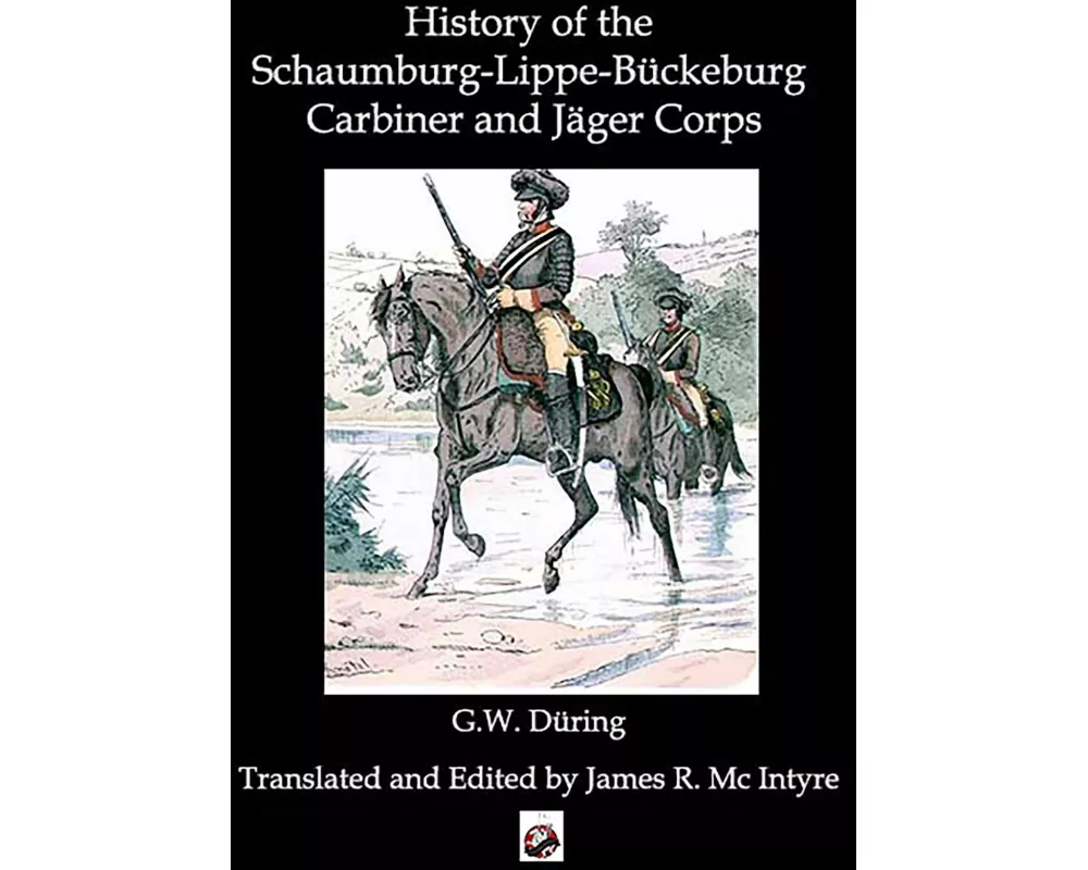 The History of the Schaumburg-Lippe-Bückeburg Carabinier and Jäger Corps