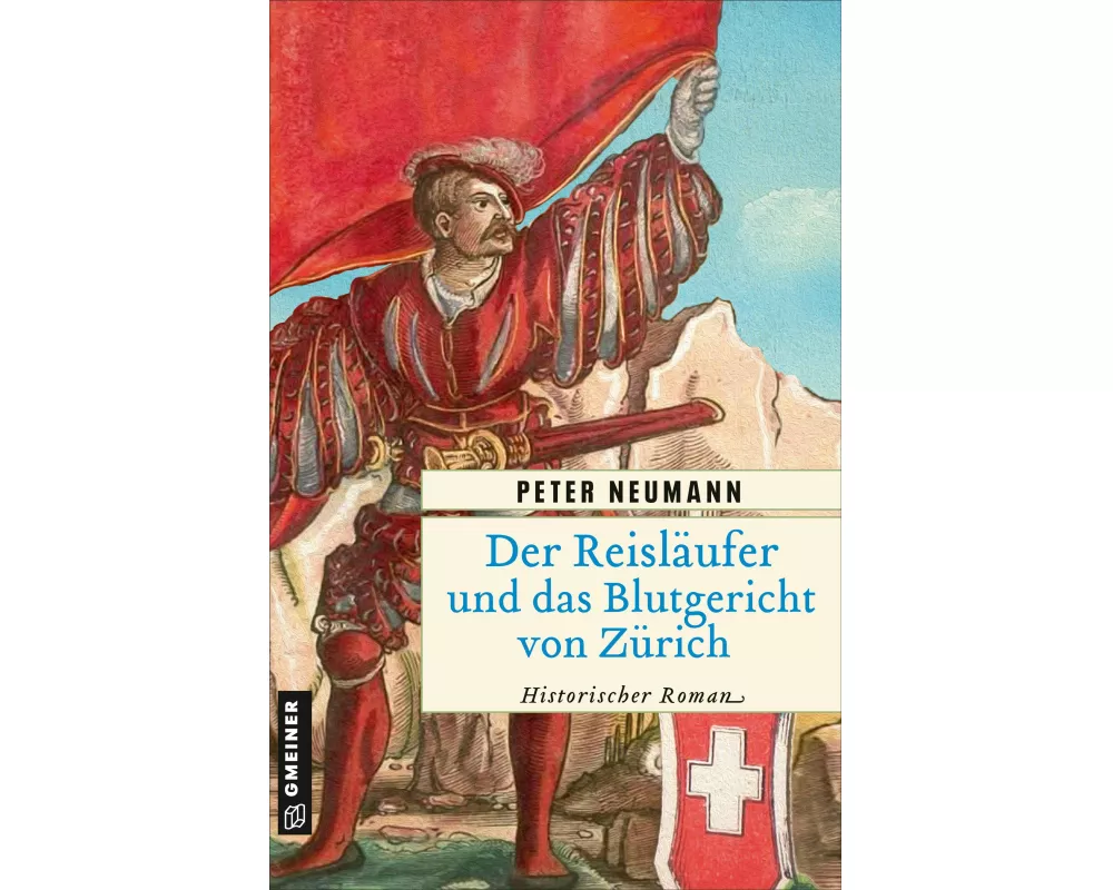 Der Reisläufer und das Blutgericht von Zürich
