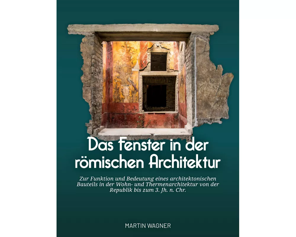 Das Fenster in der römischen Architektur