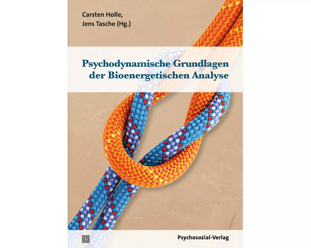 Psychodynamische Grundlagen der Bioenergetischen Analyse