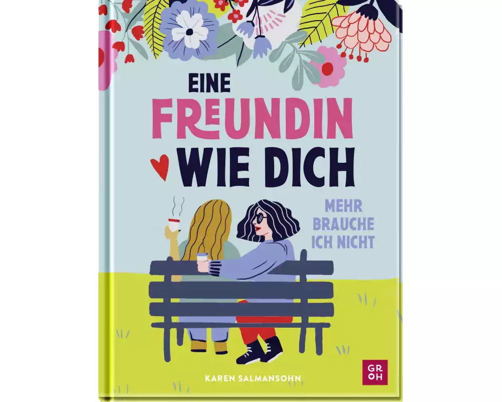 Eine Freundin wie dich, mehr brauche ich nicht