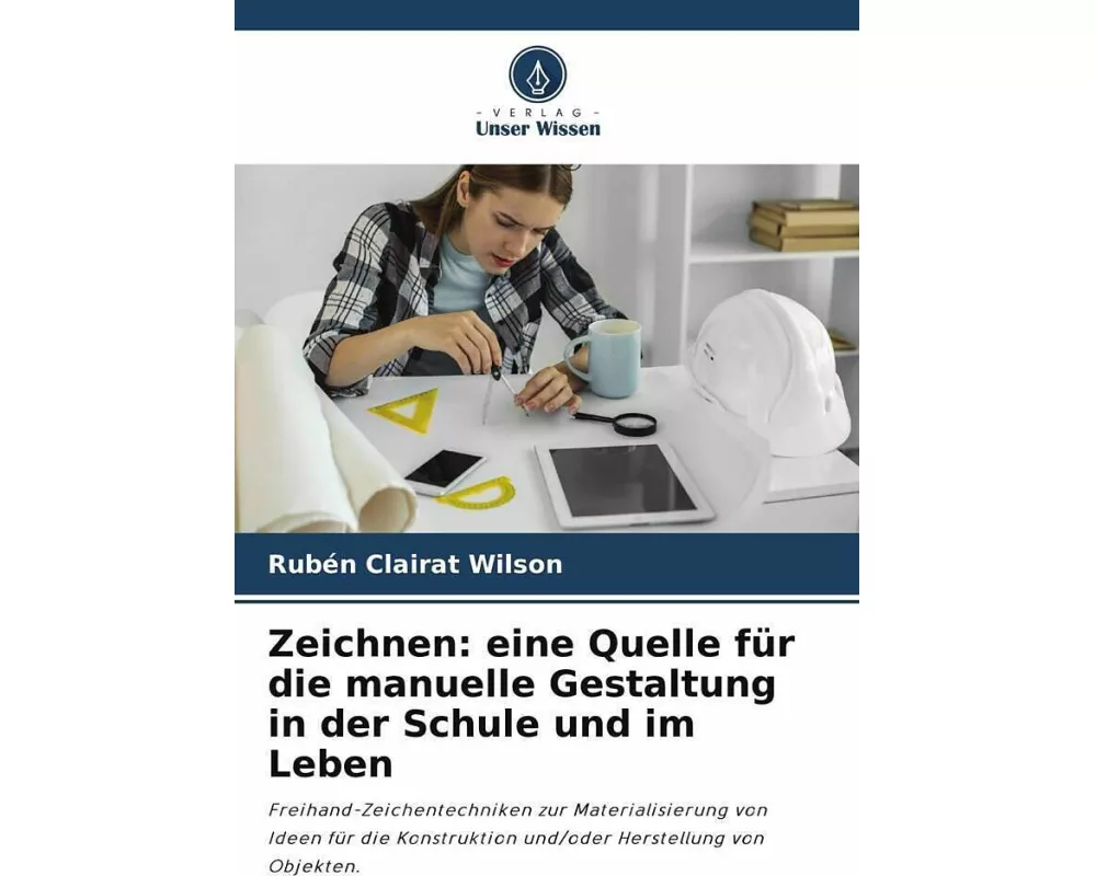 Zeichnen: eine Quelle für die manuelle Gestaltung in der Schule und im Leben