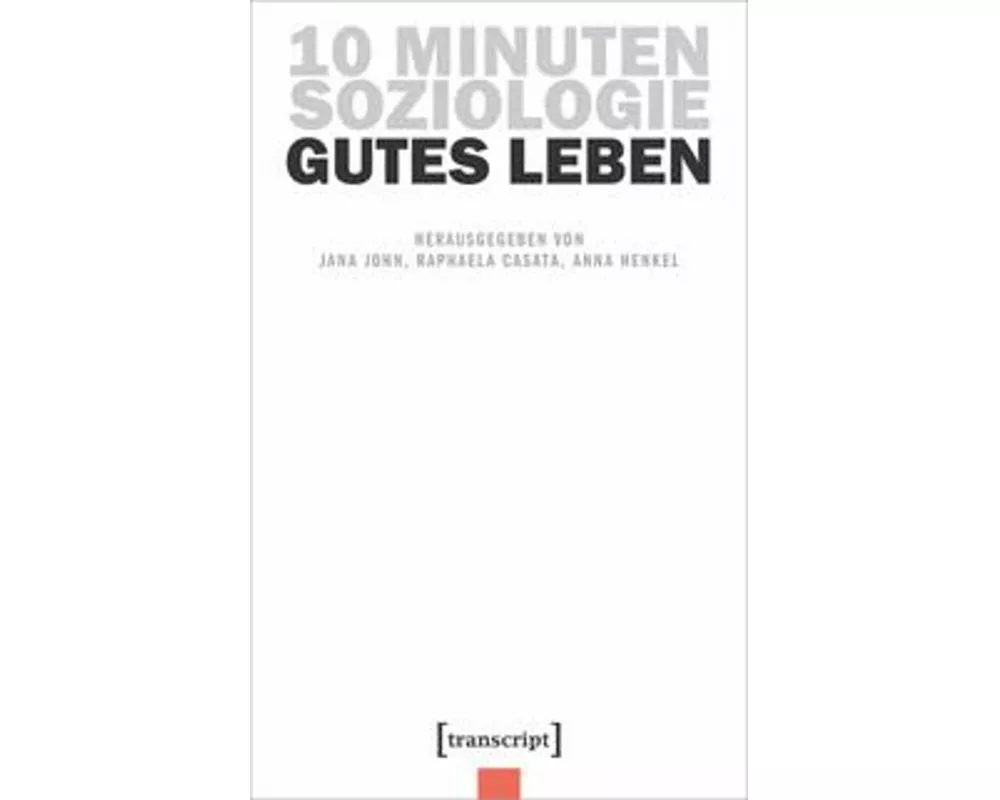 10 Minuten Soziologie: Gutes Leben Bd.11