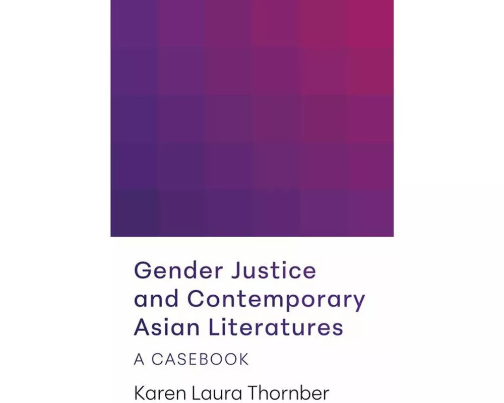 Gender Justice and Contemporary Asian Literatures