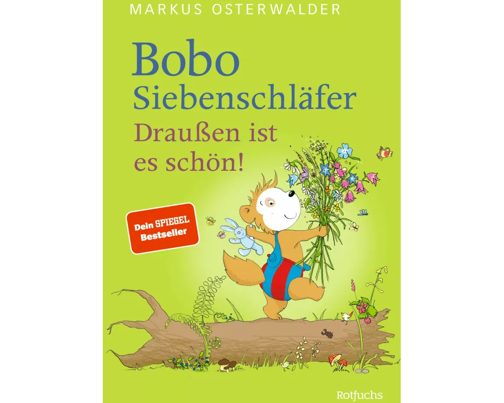 Bobo Siebenschläfer: Draußen ist es schön!