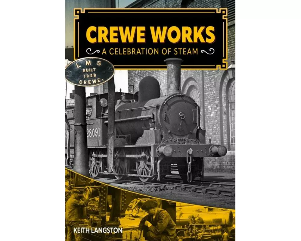 Crewe Works - A Celebration of Steam