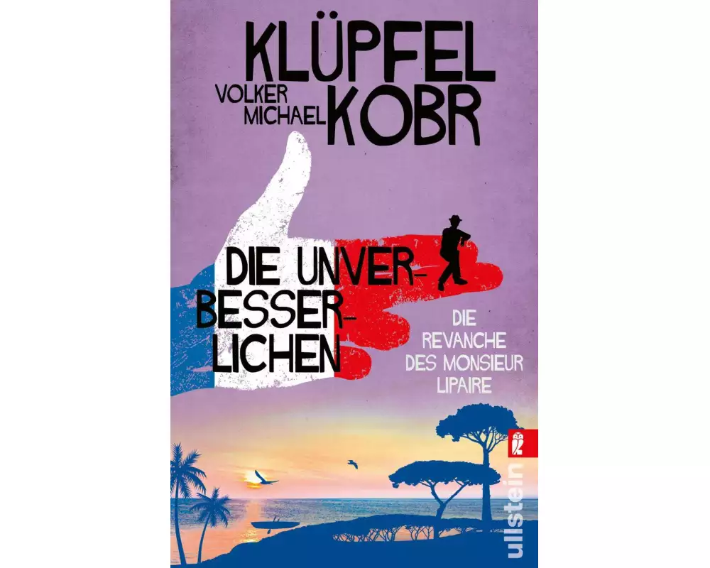 Die Unverbesserlichen – Die Revanche des Monsieur Lipaire (Die Unverbesserlichen 2)