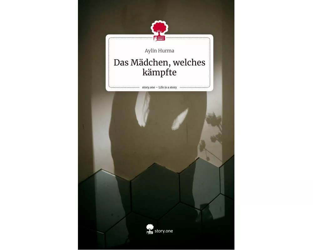 Das Mädchen, welches kämpfte. Life is a Story - story.one