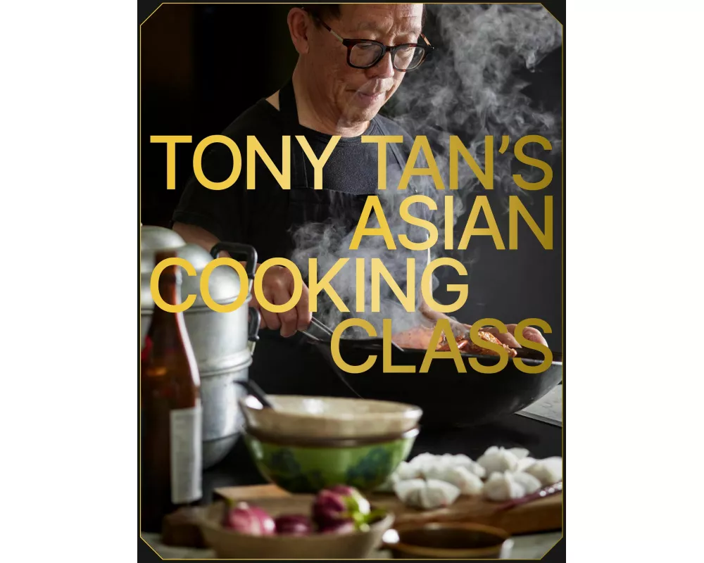 Tony Tan's Asian Cooking Class