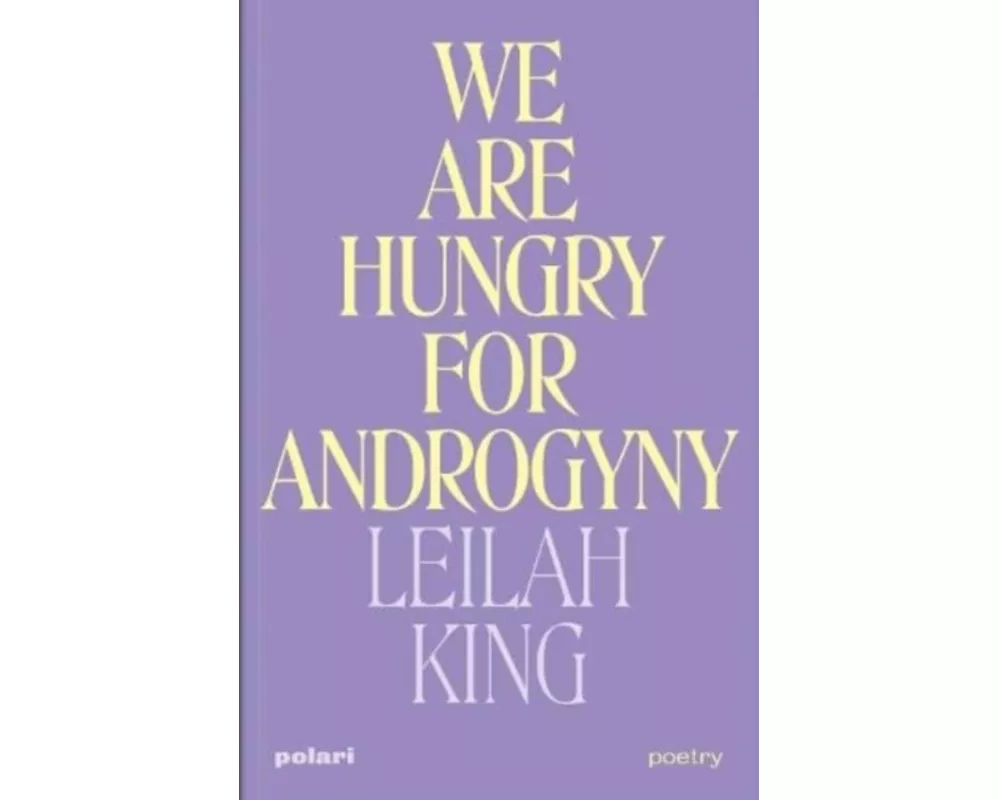 We Are Hungry for Androgyny