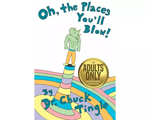 Oh, The Places You'll Blow! An Adults Only Collection Of Sentient Location Erotica