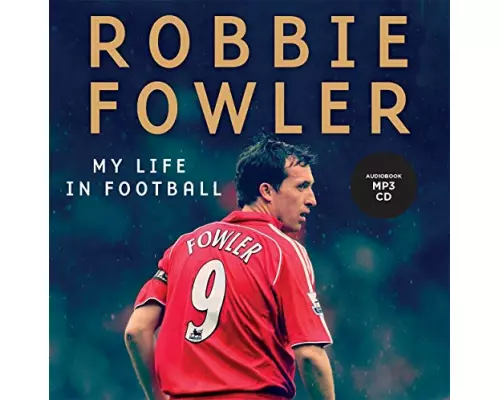 Robbie Fowler: My Life In Football