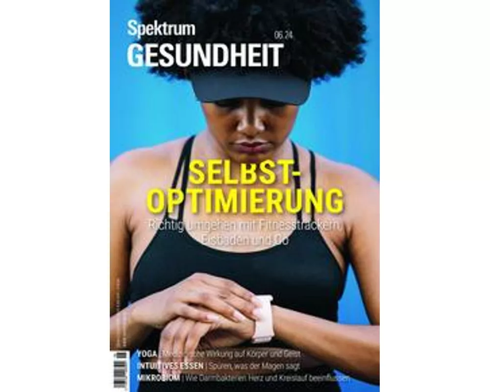 Spektrum Gesundheit 6/2024 - Selbstoptimierung