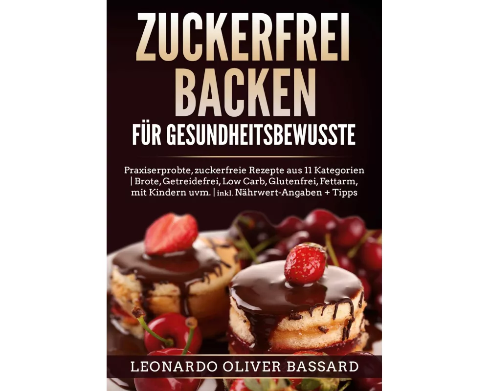 ZUCKERFREI BACKEN für Gesundheitsbewusste