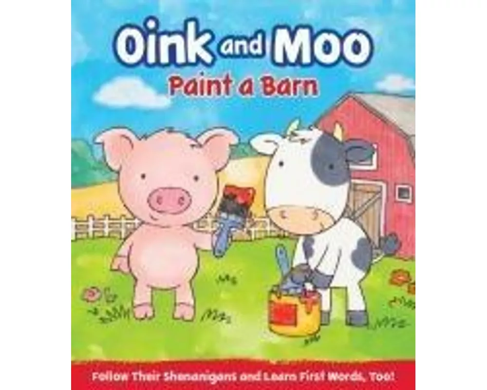 Oink & Moo Paint a Barn