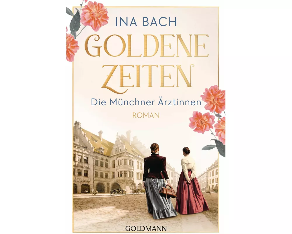 Goldene Zeiten. Die Münchner Ärztinnen