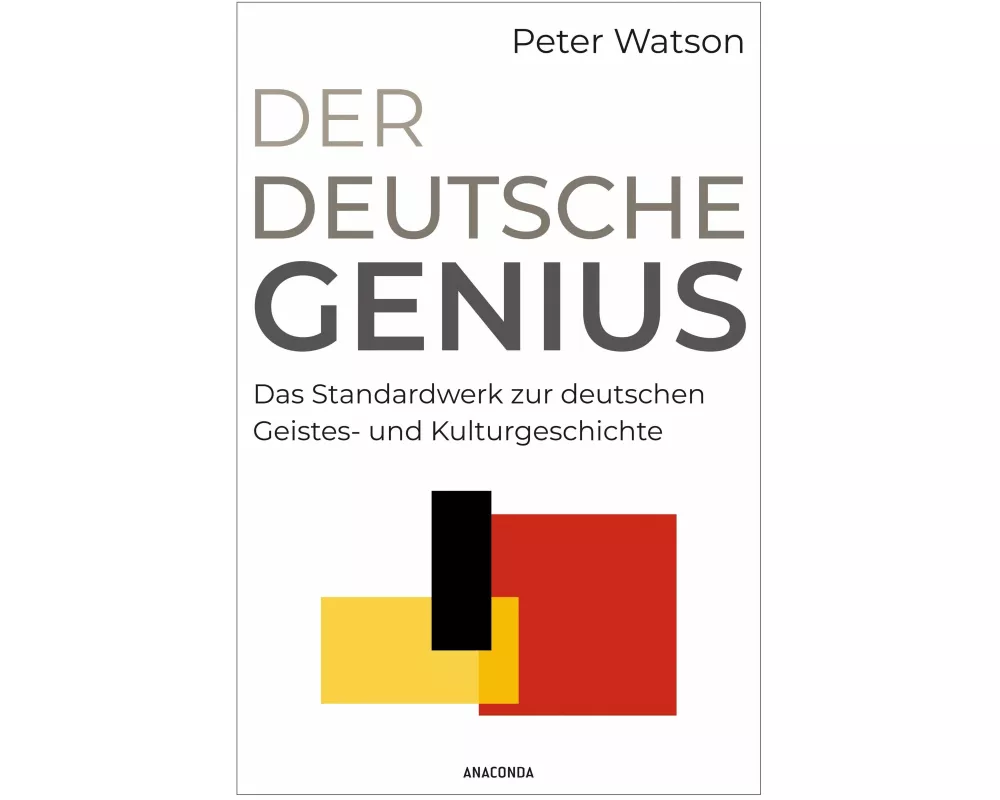 Der deutsche Genius. Das Standardwerk zur deutschen Geistes- und Kulturgeschichte