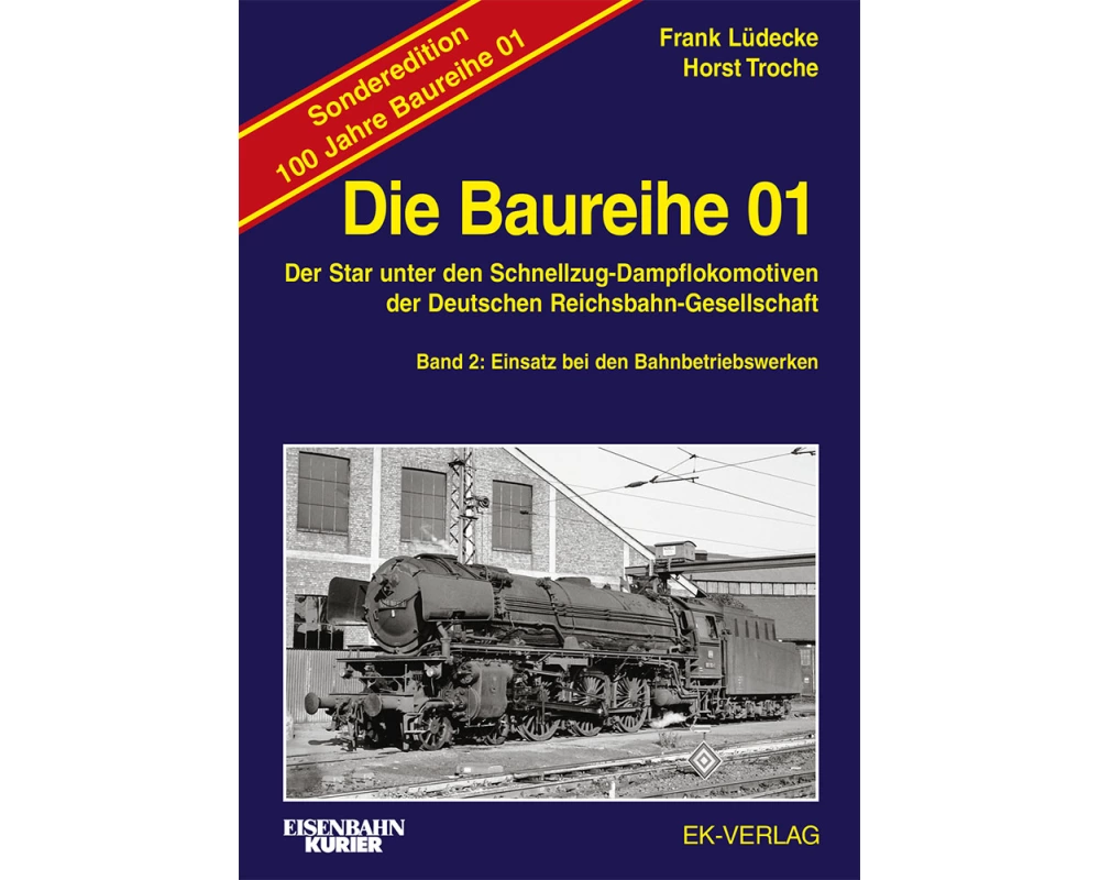 Die Baureihe 01 - Band 2 Sonderedition 100 Jahre