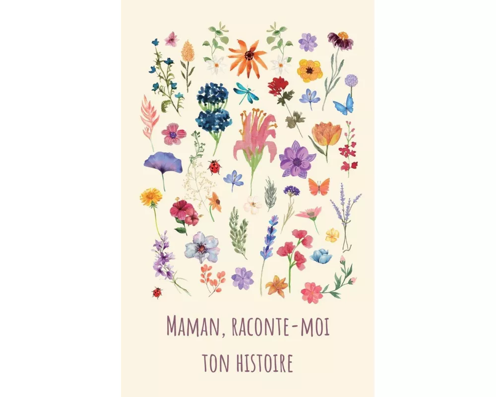 Maman, raconte-moi ton histoire