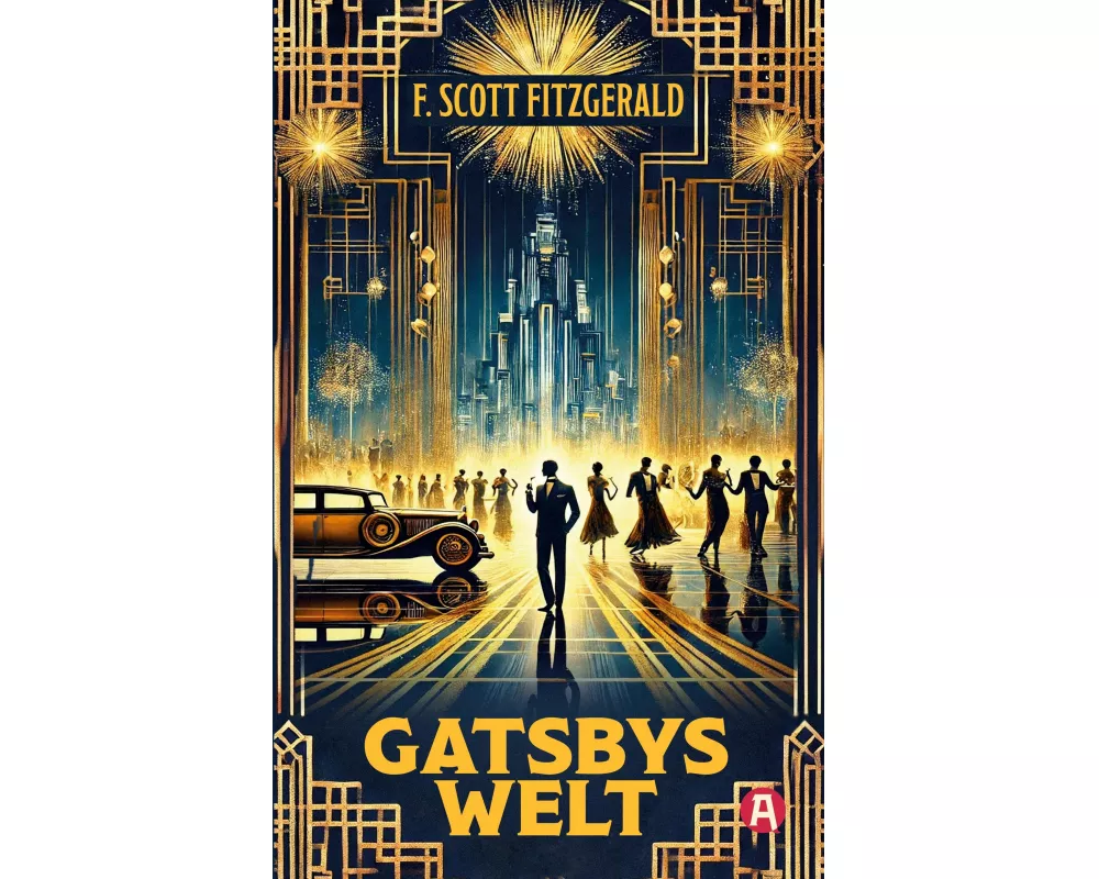 Gatsbys Welt. Die besten Kurzgeschichten. Band 3. F. Schott Fitzgerald